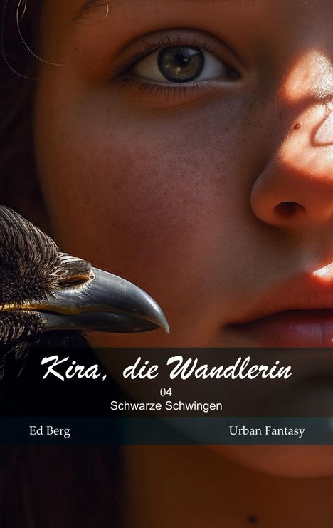 Ed Berg: Kira, die Wandlerin - 04 - Schwarze Schwingen, Buch