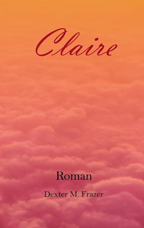 Dexter M. Frazer: Claire, Buch