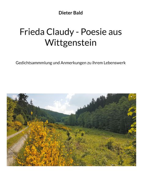 Dieter Bald: Frieda Claudy - Poesie aus Wittgenstein, Buch