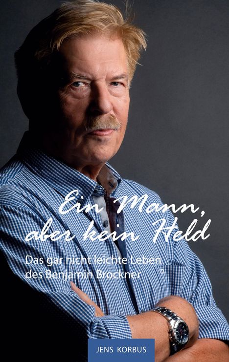 Jens Korbus: Ein Mann, aber kein Held, Buch