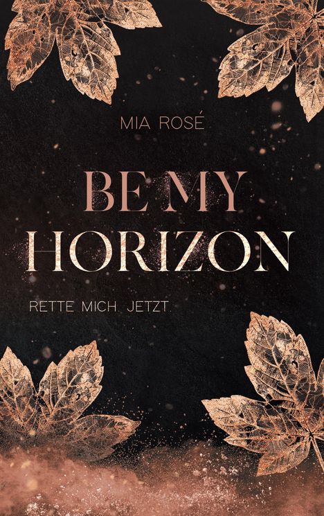 Mia Rosé: Be my Horizon, Buch