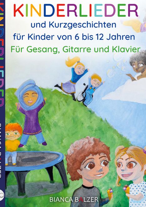 Bianca Balzer: Kinderlieder und Kurzgeschichten, Buch