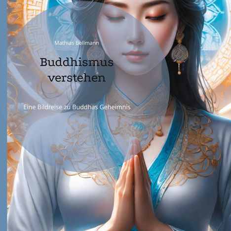 Mathias Bellmann: Buddhismus verstehen, Buch