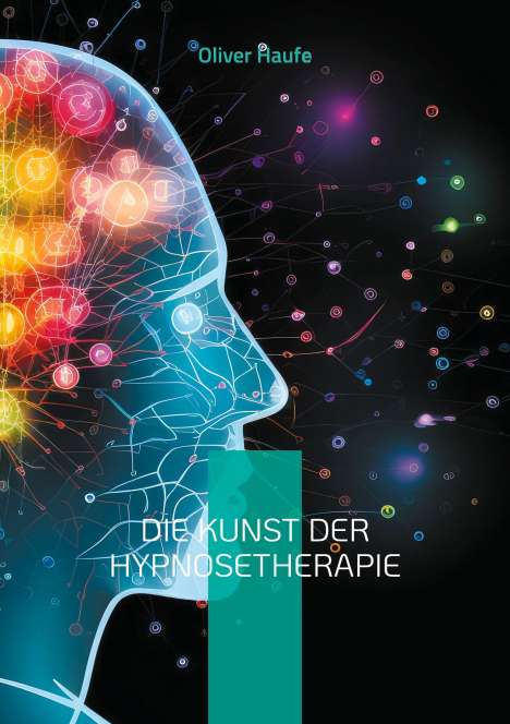 Oliver Haufe: Die Kunst der Hypnosetherapie, Buch