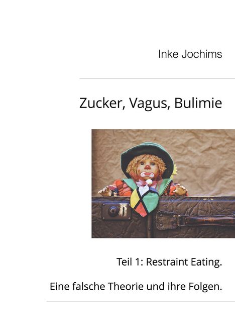 Inke Jochims: Zucker, Vagus, Bulimie, Buch