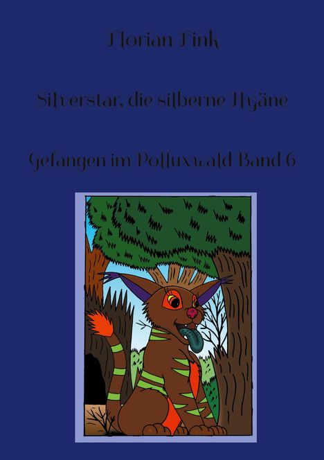 Florian Fink: Silverstar, die silberne Hyäne, Buch