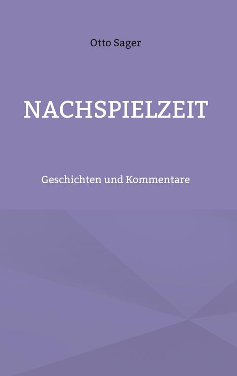 Otto Sager: Nachspielzeit, Buch