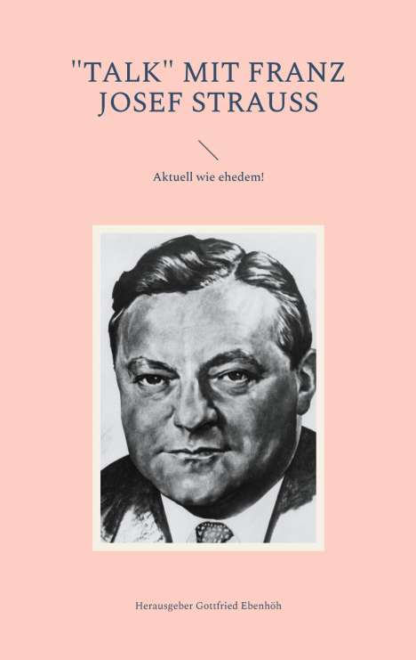 Gottfried Ebenhöh: "Talk" mit Franz Josef Strauss, Buch