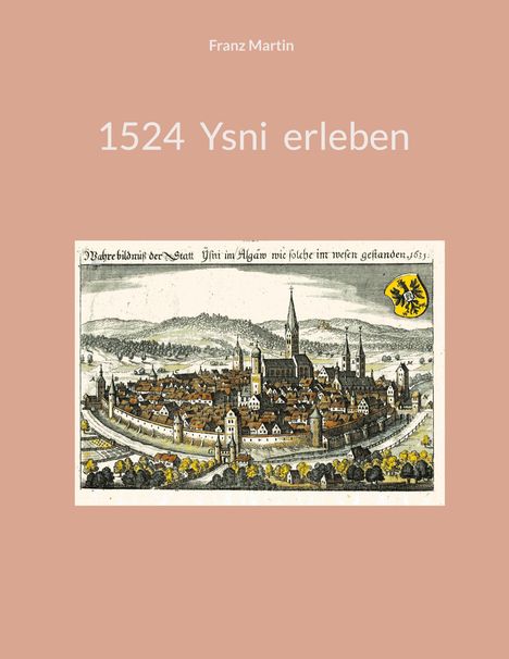 Franz Martin: 1524 Ysni erleben, Buch