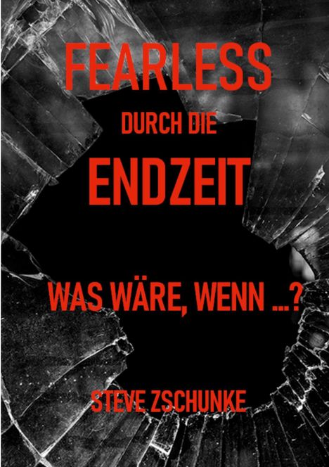 Steve Zschunke: Fearless durch die Endzeit, Buch