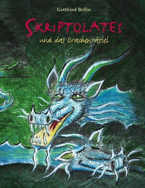 Gottfried Bellin: Skriptolates und das Drachenrätsel, Buch