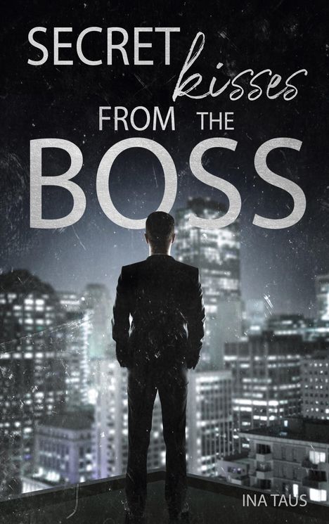 Ina Taus: Secret Kisses from the Boss, Buch