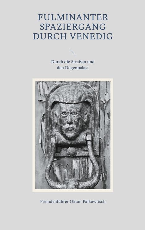 Fremdenführer Oktan Palkowitsch: Fulminanter Spaziergang durch Venedig, Buch