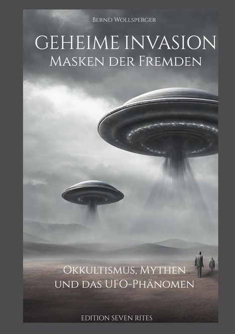 Bernd Wollsperger: Geheime Invasion - Masken der Fremden, Buch