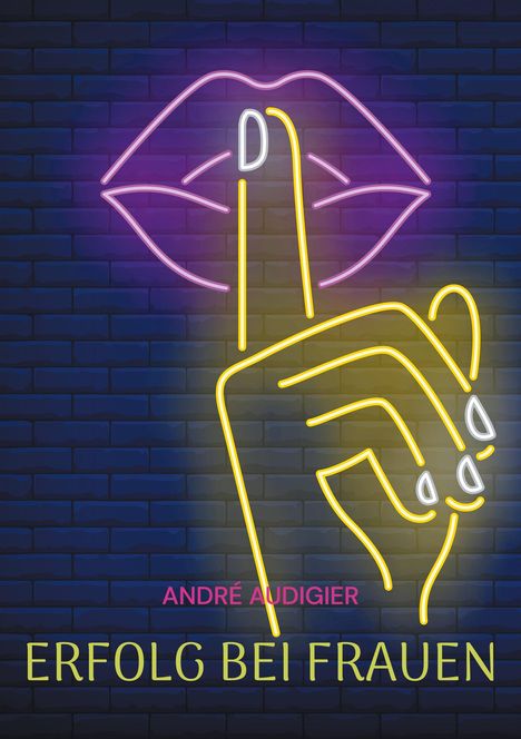 André Audigier: Erfolg bei Frauen, Buch