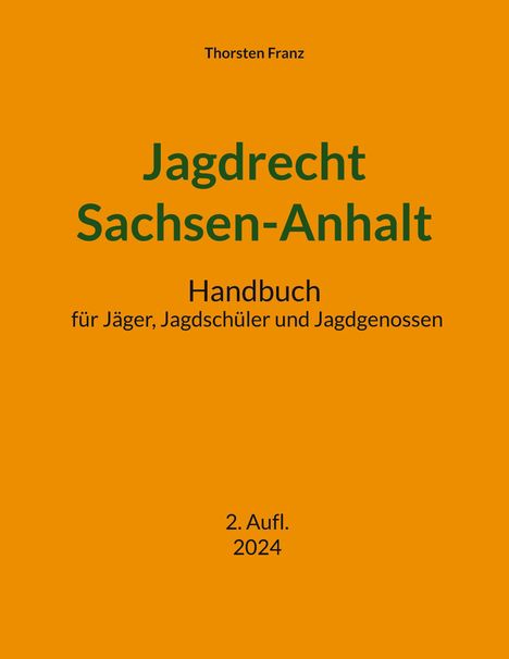 Thorsten Franz: Jagdrecht Sachsen-Anhalt, Buch