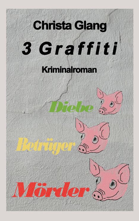 Christa Glang: 3 Graffiti, Buch