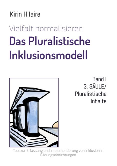 Kirin Hilaire: 3. SÄULE/Pluralistische Inhalte, Buch