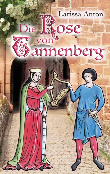 Larissa Anton: Die Rose von Tannenberg, Buch