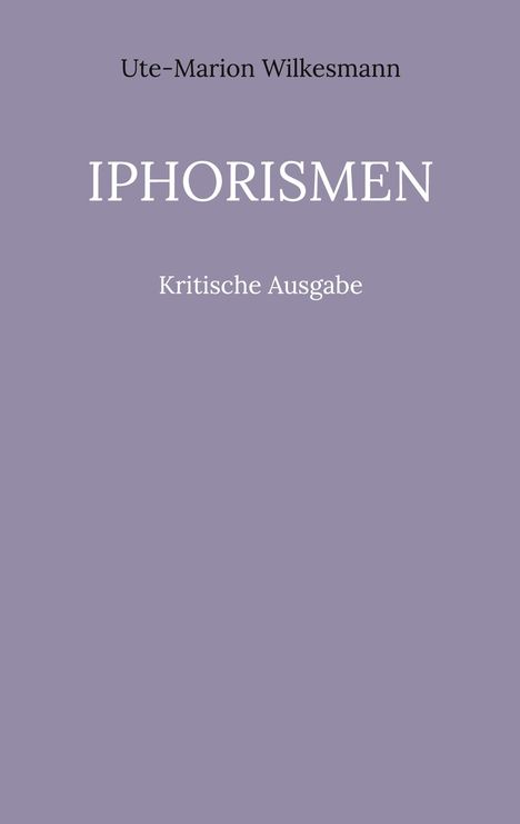 Ute-Marion Wilkesmann: Iphorismen, Buch