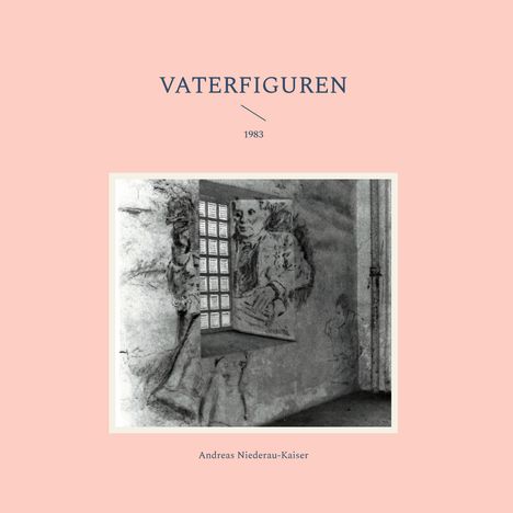Andreas Niederau-Kaiser: Vaterfiguren, Buch