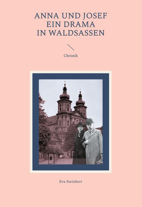 Eva Steinherr: Anna und Josef - ein Drama in Waldsassen, Buch