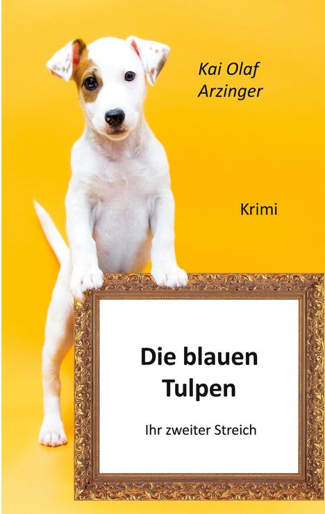 Kai Olaf Arzinger: Die blauen Tulpen, Buch