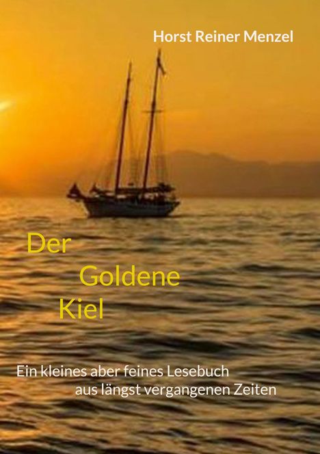 Horst Reiner Menzel: Der goldene Kiel, Buch