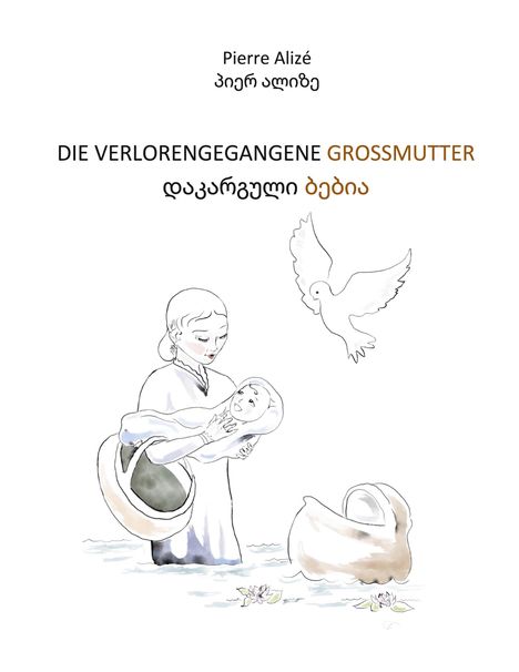 Pierre Alizé: Die verlorengegangene Grossmutter (in Deutsch-Georgisch), Buch