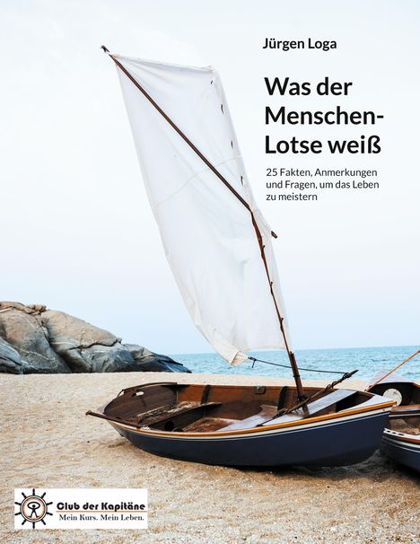 Jürgen Loga: Was der Menschen-Lotse weiß, Buch