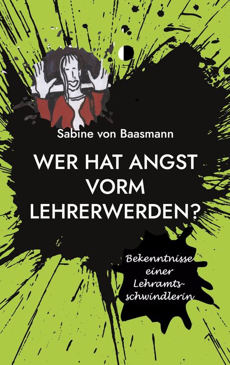 Sabine von Baasmann: Wer hat Angst vorm Lehrerwerden?, Buch