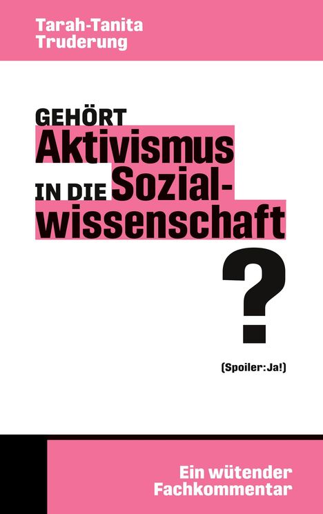 Tarah-Tanita Truderung: Gehört Aktivismus in die Sozialwissenschaft?, Buch