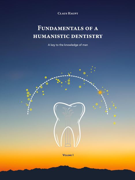 Claus Haupt: Fundamentals of a Humanistic Dentistry, Buch