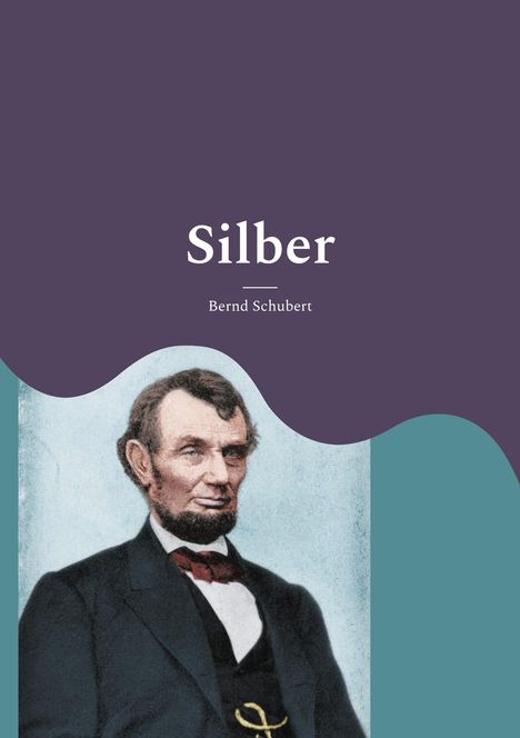 Bernd Schubert: Silber, Buch