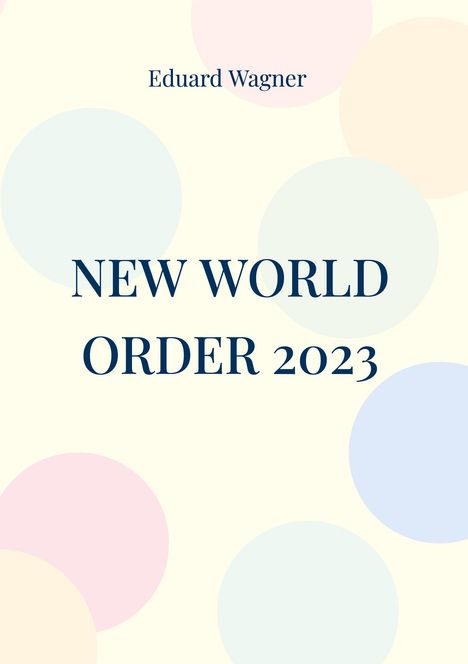 Eduard Wagner: New World Order 2023, Buch