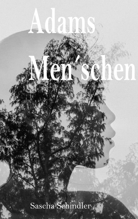 Sascha Schindler: Adams Men´schen, Buch