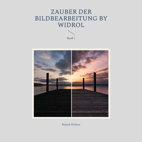 Roland Widmer: Zauber der Bildbearbeitung by widrol, Buch