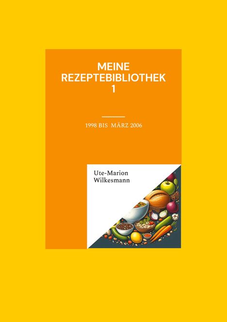 Ute-Marion Wilkesmann: Meine Rezeptebibliothek, Buch