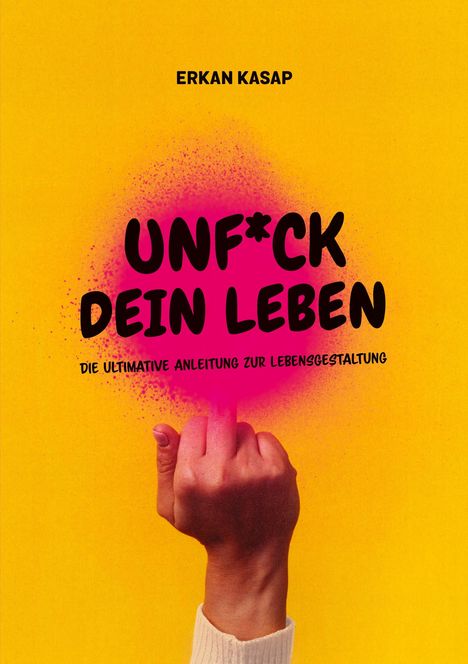 Erkan Kasap: Unf*ck dein Leben, Buch