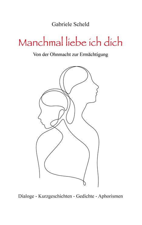 Gabriele Scheld: Manchmal liebe ich dich, Buch