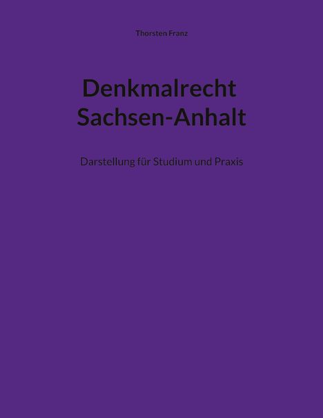 Thorsten Franz: Denkmalrecht Sachsen-Anhalt, Buch