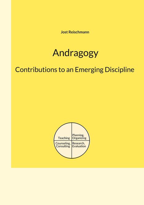 Jost Reischmann: Andragogy: Contributions to an Emerging Discipline, Buch