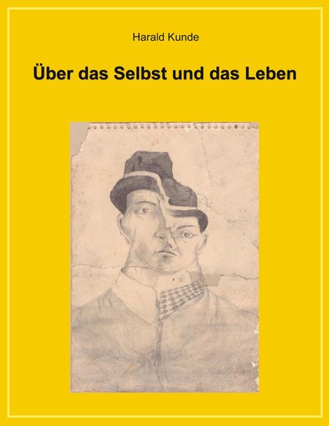 Harald Kunde: Über das Selbst und das Leben, Buch