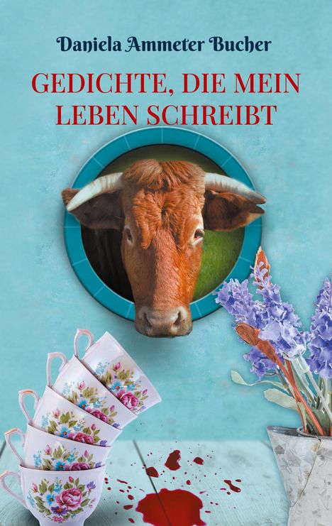 Daniela Ammeter Bucher: Gedichte, die mein Leben schreibt, Buch