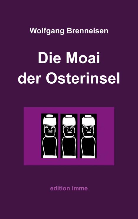 Wolfgang Brenneisen: Die Moai der Osterinsel, Buch