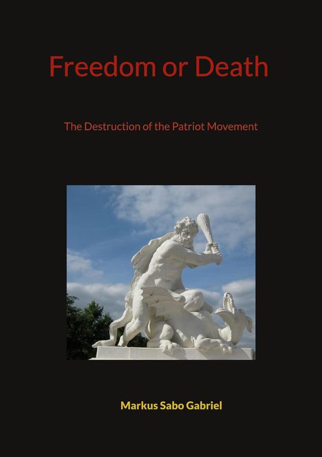 Markus Sabo Gabriel: Freedom or Death, Buch