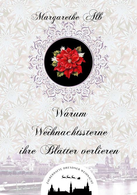 Margarethe Alb: Warum Weihnachtssterne ihre Blätter verlieren, Buch