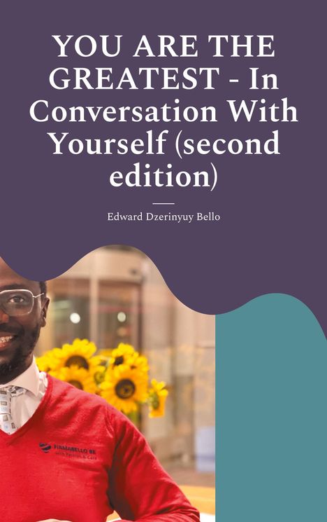 Edward Dzerinyuy Bello: YOU ARE THE GREATEST - In Conversation With Yourself (second edition), Buch