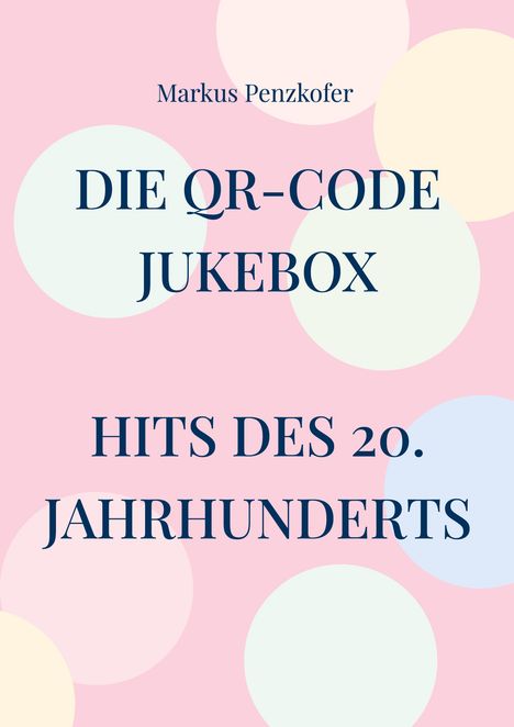 Markus Penzkofer: Die QR-Code Jukebox - Hits des 20. Jahrhunderts, Buch