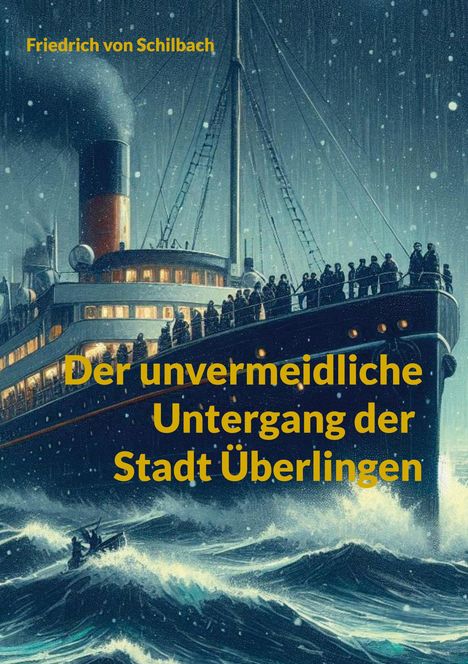 Friedrich von Schilbach: Der unvermeidliche Untergang der Stadt Überlingen, Buch